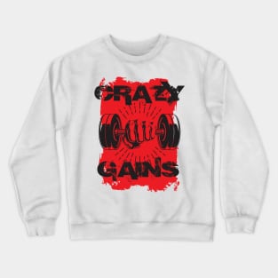 Crazy gains - Nothing beats the feeling of power that weightlifting, powerlifting and strength training it gives us! A beautiful vintage movie design representing body positivity! Crewneck Sweatshirt